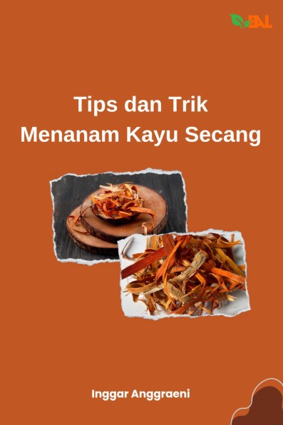 Tips dan Trik Menanam Kayu Secang